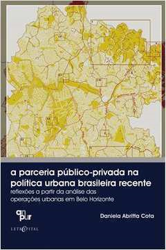 A Parceria Publico-privada Na Politica Urbana Brasileira Recente