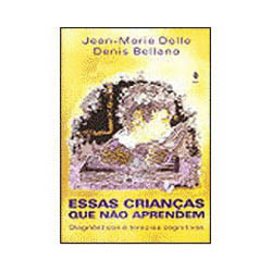 Essas Criancas Que Nao Aprendem - Diagnosticos E Terapias Cognitivas