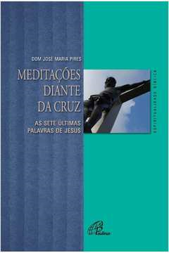 Meditacoes Diante Da Cruz