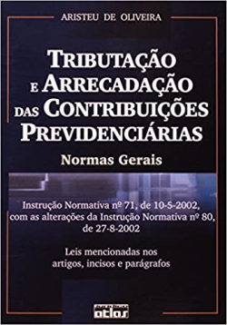 Tributacao E Arrecadacao Das Contribuicoes Previdenciarias - Normas Gerais