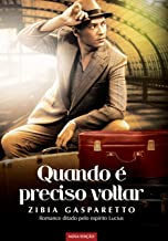 Quando E Preciso Voltar - Romance Ditado Pelo Espirito Lucius