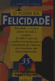 O Poder Da Felicidade
