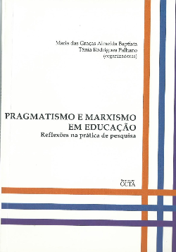 Pragmatismo E Marxismo Em Educacao - Reflexoes Na Pratica De Pesquisa