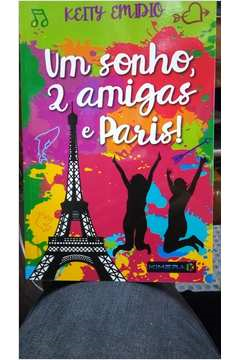 Um Sonho, 2 Amigos E Paris!