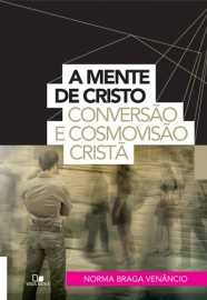 A Mente De Cristo Converao E Cosmovisao Crista