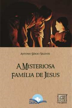 A Misteriosa Familia De Jesus