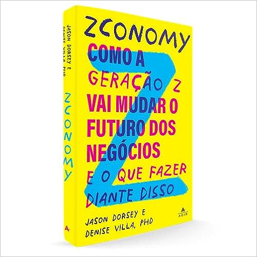 Zconomy - Como a geração Z vai mudar o futuro dos negócios e o que fazer diante disso