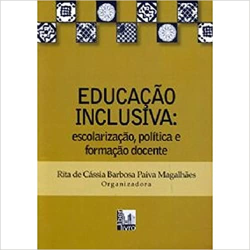 Educacao Inclusiva E Escolarizacao - Politica E Formacao Docente