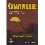 Criatividade, Ousadia E Competencia