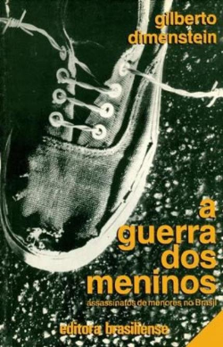 A Guerra Dos Meninos - Assassinatos De Menores No Brasil,