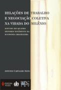 Relacoes De Trabalho E Negociacao Coletiva Na Virada Do Milenio