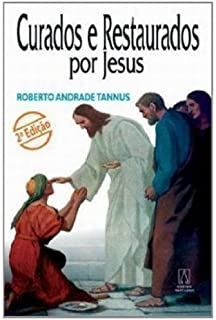 Curados E Restaurados Por Jesus