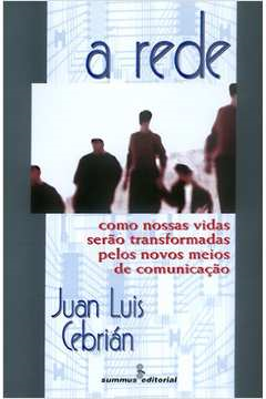 A Rede - Como Vidas Serao Transformadas Pelos Novos Meios De Comunicacao
