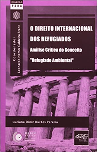 O Direito Internacional Dos Refugiados - analise critica do conceito refugiado ambiental