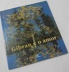 Gibran E O Amor