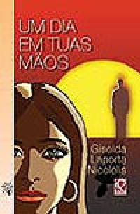 Um Dia Em Tuas Maos