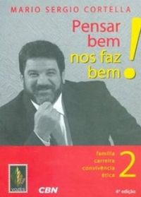 Pensar Bem Nos Faz Bem - Familia Carreira Convivencia Etica V. 02