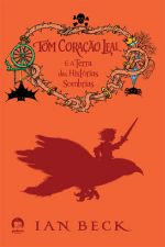 Tom Coracao Leal - E A Terra Das Historias Sombrias