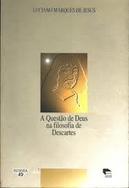 A Questao De Deus Na Filosofia De Descartes