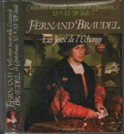 Les Jeux De Lechange - Civilisation Materielle , Economie Et Capitalisme - Vol. 2