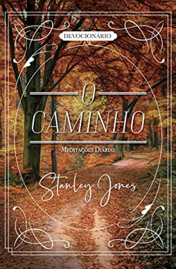 O Caminho - Meditacoes Diarias