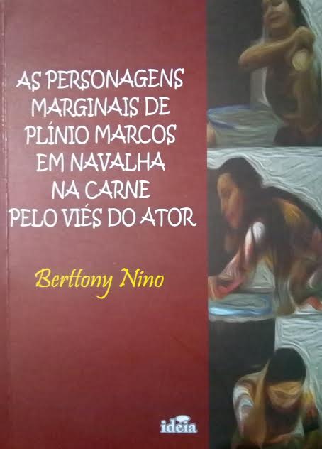 As Personagens Marginais De Plino Marcos Em Navalha Na Cidade Pelo Vies Do Ator