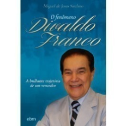 O Fenomeno Divaldo Franco