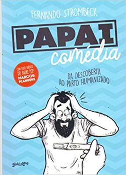 Papai Comedia - Da Descoberta Ao Parto Humanizado