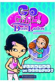 Go Girl - Toda Historia Tem Dois Lados / Verdade Ou Desafio?