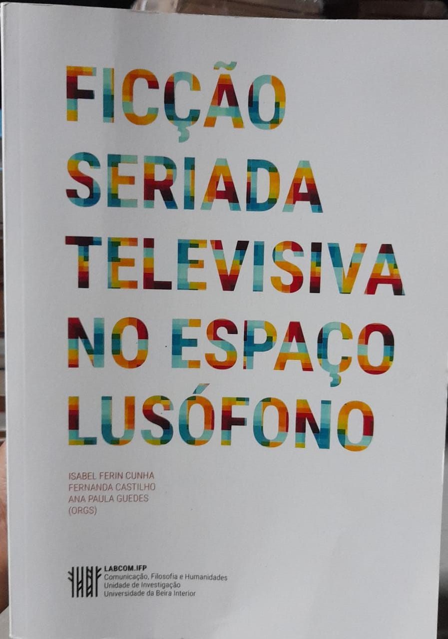 Ficcao Seriada Televisiva No Espaco Lusofono