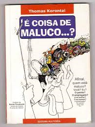 E Coisa De Maluco...?