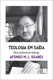 Teologia Em Saida - Para Reaprender A Aprender Com As Religioes E Suas Vivencias Plurais