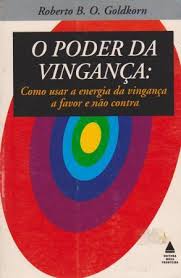 Poder Da Vinganca Como Usar A Energia Da Vinganca A Favor E Nao Contra