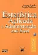 Estatistica Aplicada A Administracao Com Excel - Inclui Disket