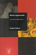 Rumo Equivocado - O Feminismo E Alguns Destinos