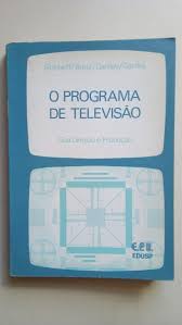 O Programa De Televisao - Sua Direcao E Producao