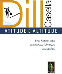 Atitude E Altitude - Uma Historia Sobre Convivencia, Lideranca E Criatividade