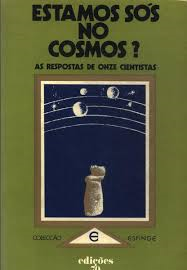 Estamos Sos No Cosmos - As Respostas De Onze Cientistas