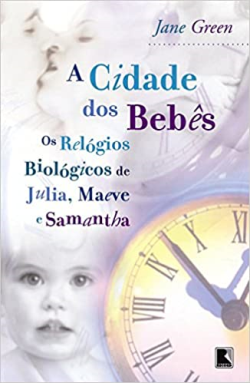 A Cidade Dos Bebes - Os Relogios Biologicos De Julia Maeve E Samantha