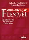 Organizacao Flexivel - Qualidade Na Gestao Por Processos