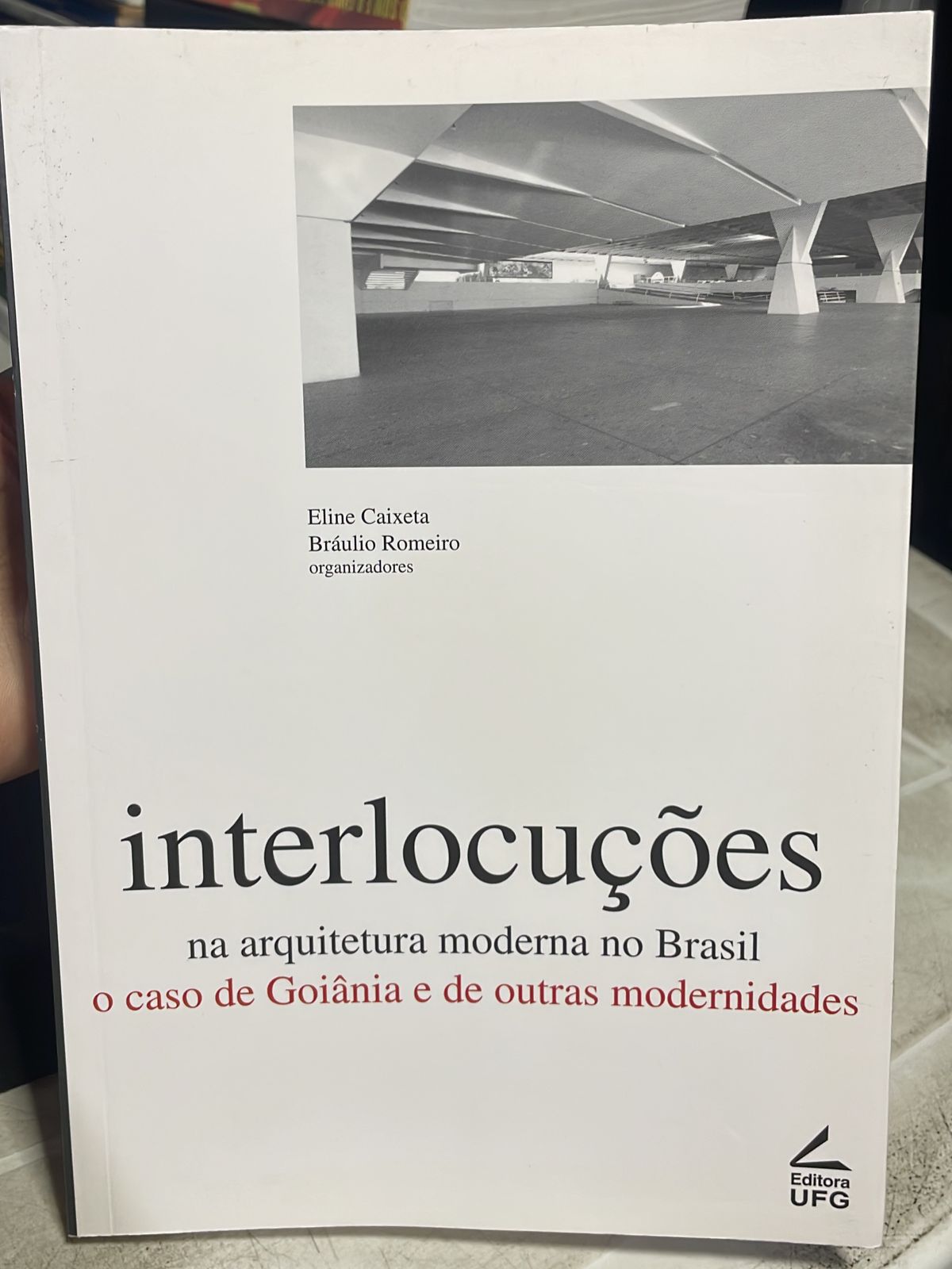 interlocuções na arquitetura no brasil - o caso de goiânia e de outras modernidades