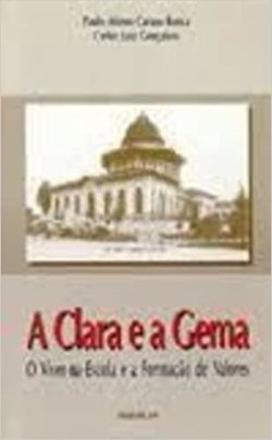 A Clara E A Gema - O Viver-na-escola E A Formacao De Valores