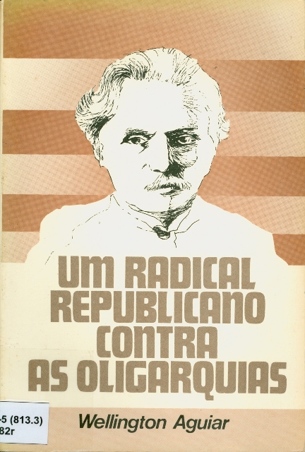 Um Radical Republicano Contra As Oligarquias  - Discursos Na Academia Paraibana De Letras