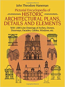 Pictorial Encyclopedia Of Historic Architectural Plans, Details And Elements - With 1,880 Line Of Drawings Of Arches, Domes, Doorways, Facades, Gables, Windows, Etc.
