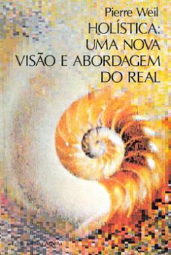 Holistica - Uma Nova Visao E Abordagem Do Real