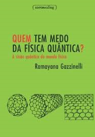 Quem Tem Medo Da Fisica Quantica?