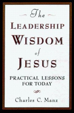 The Leadership Wisdom Of Jesus