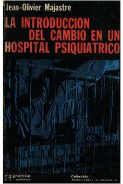 La Introduccion Del Cambio En Un Hospital Psiquiatrico