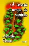 A Secreta Magia Do Caminho