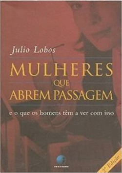 Mulheres Que Abrem Passagem - E O Que Os Homens Tem A Ver Com Isso